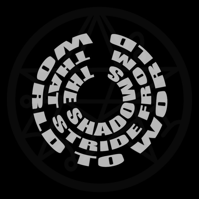 The Shadows That Stride from World to World