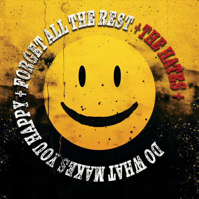 Do What Makes You Happy And Forget All The Rest