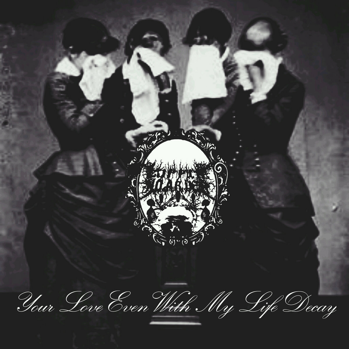 Your love even with my life decay