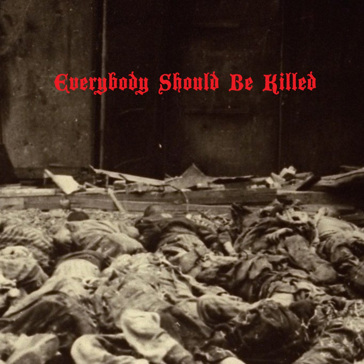Everybody Should Be Killed
