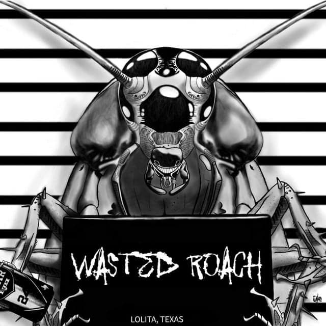 Wasted Roach