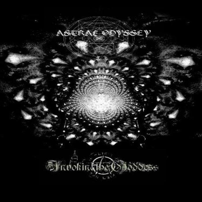 Astral Odyssey / Invoking The Goddess