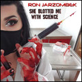 She Blotted Me with Science