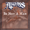 Be Not A Man