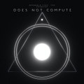 Does Not Compute