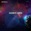 Goodbye Earth
