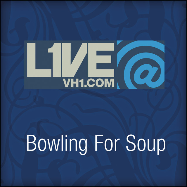 Live@VH1.com - Bowling For Soup