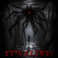 IT'S ALIVE!