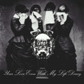 Your love even with my life decay