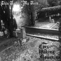 Ever Waking Mourning