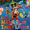 We Are Masters of These Levels